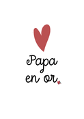 Papa en or : Un c&oelig;ur plein d'amour